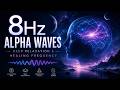 8Hz Alpha Waves 🌌 Deep Relaxation &amp; Healing Frequency