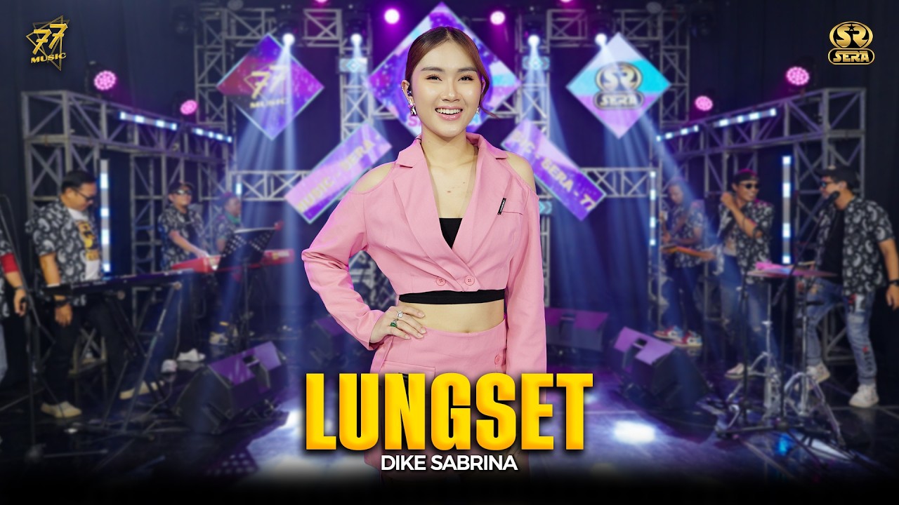 DIKE SABRINA - LUNGSET | Feat. OM SERA ( Official Music Video )
