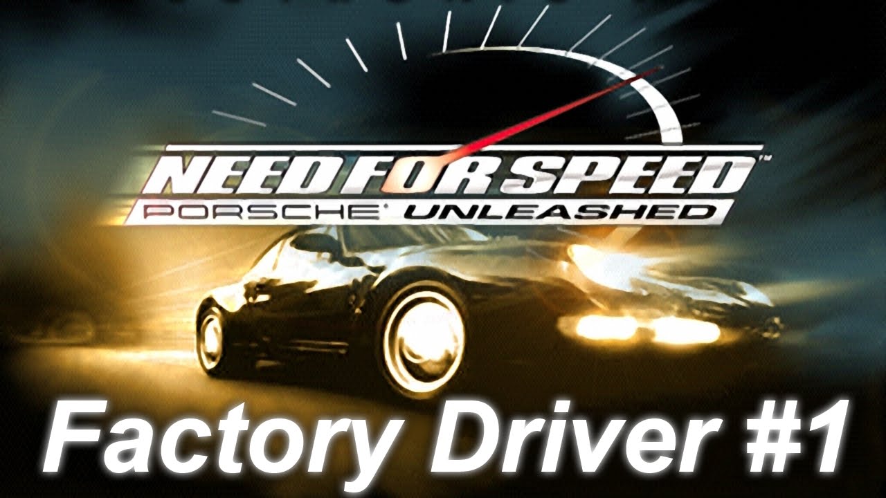 NFS: Porsche Unleashed - Factory driver part #1