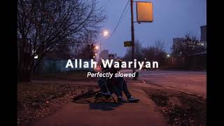 Allah Waariyan - Shafqat Amanat Ali ~ slowed+reverbed | Vibes Advisory