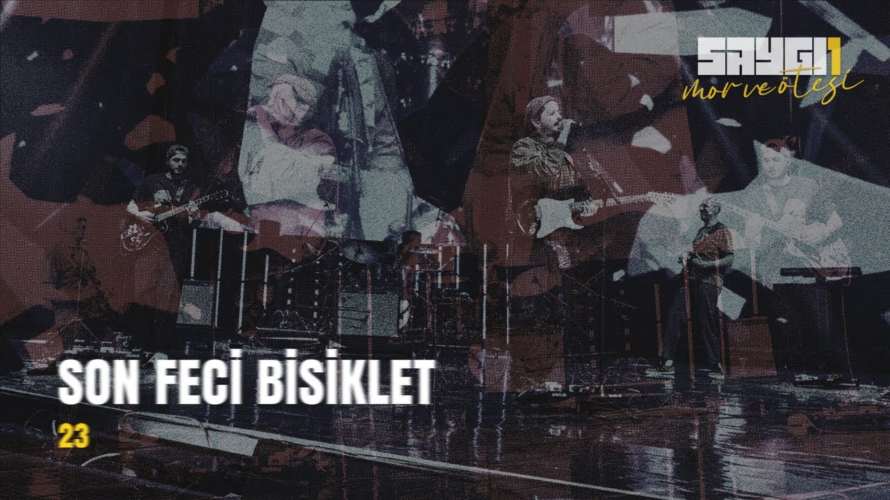Son Feci Bisiklet - 23 | Saygı1 - mor ve ötesi