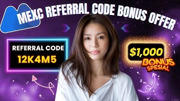 MEXC Referral Code Bonus Offer 2025 Discover Rewards With "12K4M5" | Crypto Kickstart
