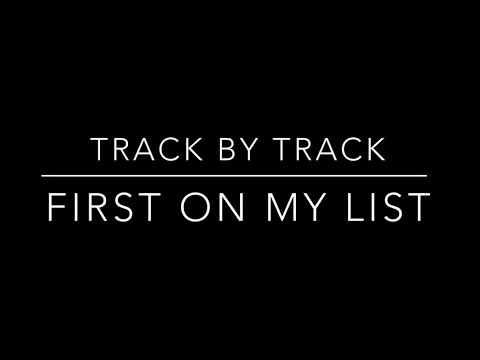 First On My List | Track By Track