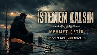 Mehmet Çetin İstemem Kalsın 26
