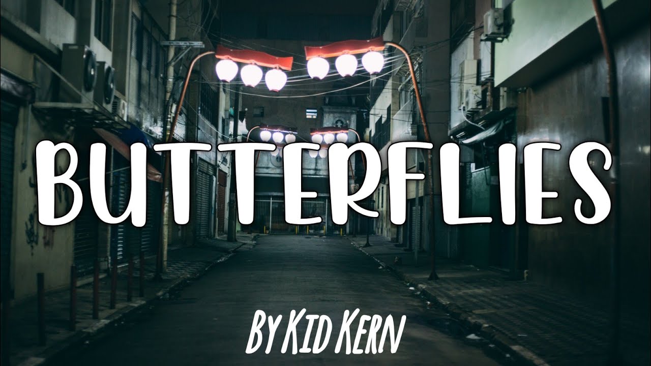 Kid kern Butterflies (lyrics) Seven Heaven YouTube