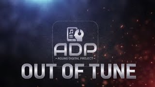 Agung Digital Project (ADP) - Out Of Tune (Official Visualizer) 