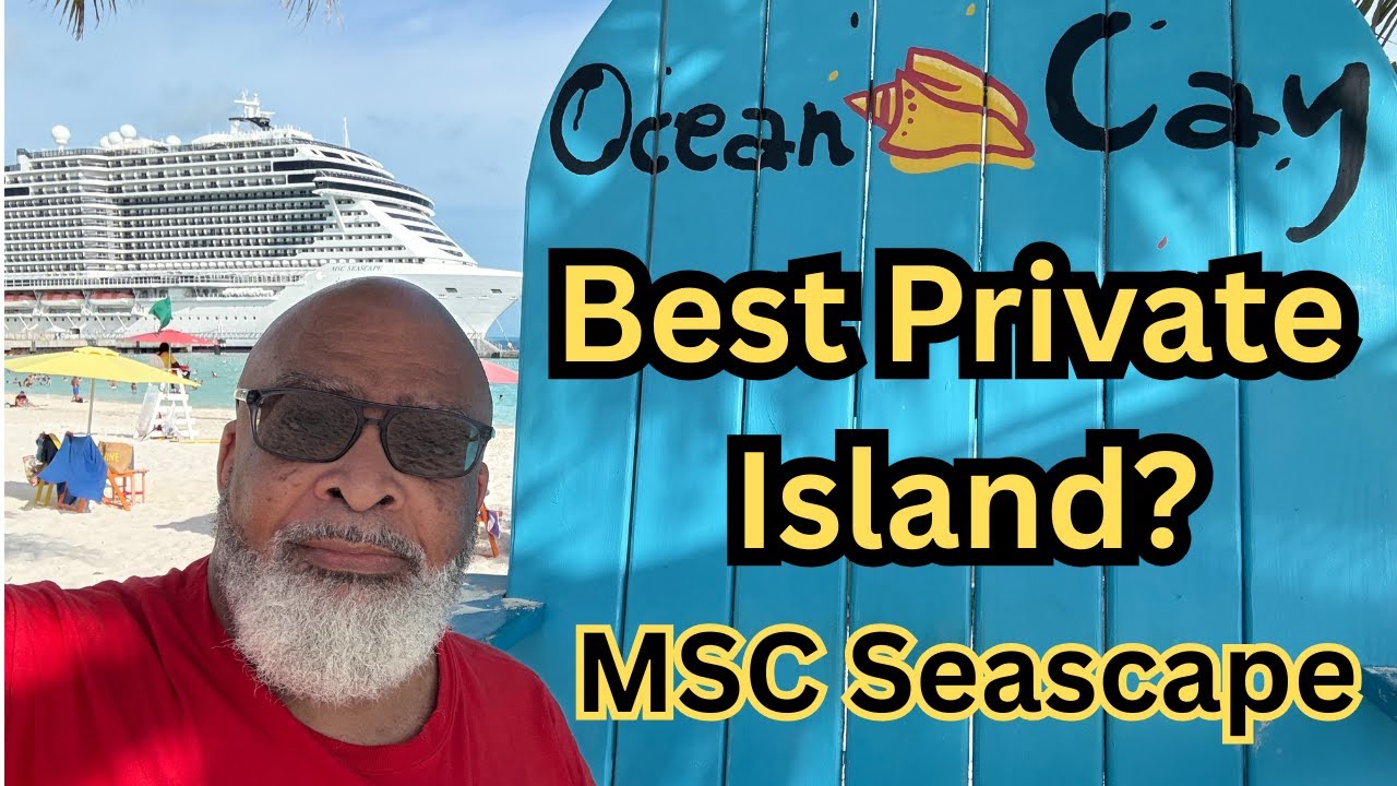 Best Private Island in Cruising? Ocean Cay on MSC Seascape!