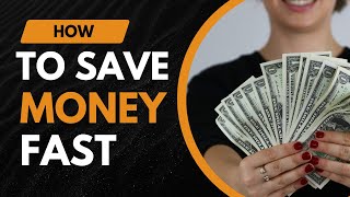 How to Save Money Fast: 10 Proven Strategies to Boost Your Savings