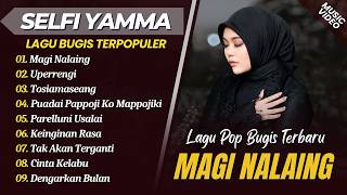 Selfi Yamma - MAGI NALAING - UPERRENGI - TOSIAMASEANG || LAGU BUGIS TERPOPULER 2026