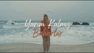 Yarım Kalmış Baharlar