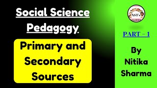 PART 1 | Primary and Secondary Sources | Social Science Pedagogy
