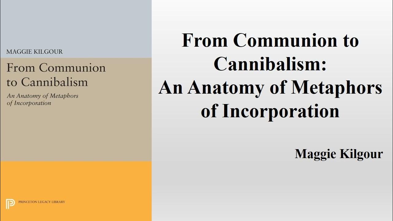 Maggie Kilgour, "From Communion to Cannibalism An Anatomy of Metaphors of Incorporation"(Book