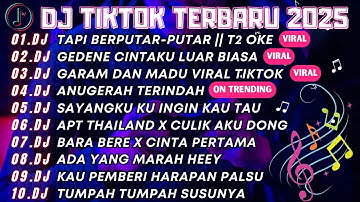 DJ TIKTOK TERBARU 2025-🎵 DJ TAPI BERPUTAR PUTAR ||T2 " OK 🎵 DJ GARAM DAN MADU FULL ALBUM OKE