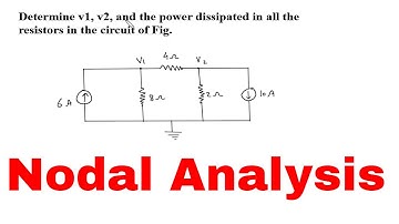 Nodal Analysis : Determine v1, v2, and the power dissipated in all the resistors in the circuit of