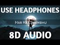 Har Har Shambhu Shiv Mahadeva (8D AUDIO) | sanand manand vane | Abhilipsa Panda | Jeetu Sharma