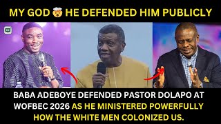 BABA ADEBOYE DEFENDED PASTOR DOLAPO AS HE MINISTERED AT WOFBEC 2026