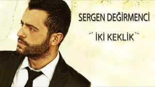Sergen DEĞİRMENCİ - İki Keklik