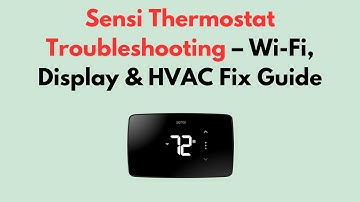 Sensi Thermostat Troubleshooting – Wi-Fi, Display & HVAC Fix Guide