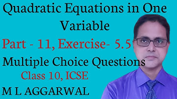 Quadratic Equations in One Variable | Exercise - 5.5 Part 11 | ICSE Class 10 | M L AGGARWAL Solution