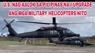 U.S. Nag-aalok sa Pilipinas na i-upgrade Ang mga Military Helicopters nito||robants tv