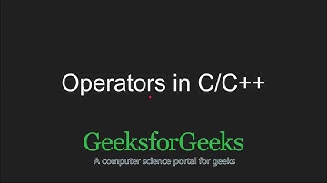 C++ Programming Language Tutorial | Operators in C / C++ | GeeksforGeeks