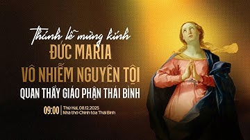 Thánh Lễ Mừng Kính Đức Maria Vô Nhiễm Nguyên Tội | Quan Thầy Giáo Phận Thái Bình