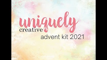 2021 Uniquely Creative Advent Kit Day 17