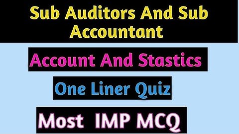 Sub Auditors And Sub Accountant / Account and Stastics /One liner Quiz/ Most IMP MCQ