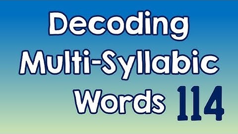 Decoding Multi-Syllabic Words episode 114