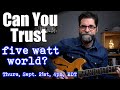 Can You Trust five watt world?