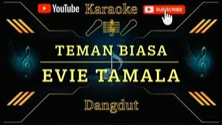 TEMAN BIASA | EVIE TAMALA #karaoke #dangdut #koleksidangdutlawas