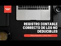 REGISTRO CONTABLE CORRECTO DE LOS GASTOS NO DEDUCIBLES