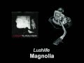 Lushlife - Magnolia