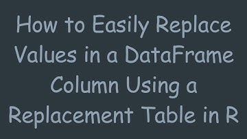 How to Easily Replace Values in a DataFrame Column Using a Replacement Table in R
