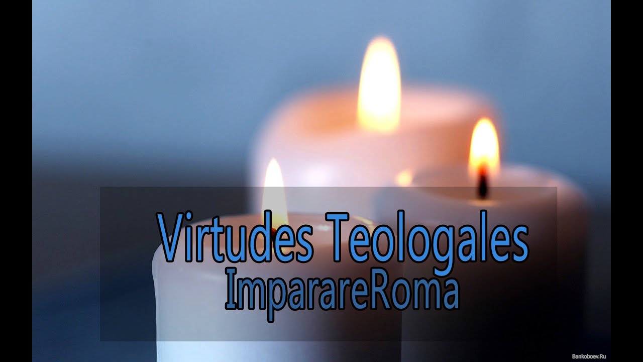 ¿Virtudes Teologales? R&C YouTube