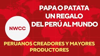Papa O Patata Un Regalo Del Perú Al Mundo - Peruanos Creadores Y Mayores Productores