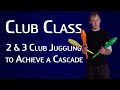 2  3 club juggling achieve a cascade  club class tutorial
