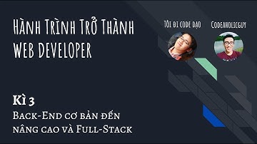 Lộ trình Web Developer - Phần 3: Back-end cơ bản đến nâng cao và full-stack