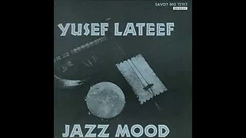 Yusef Lateef - Jazz Mood (1957) (Full Album)