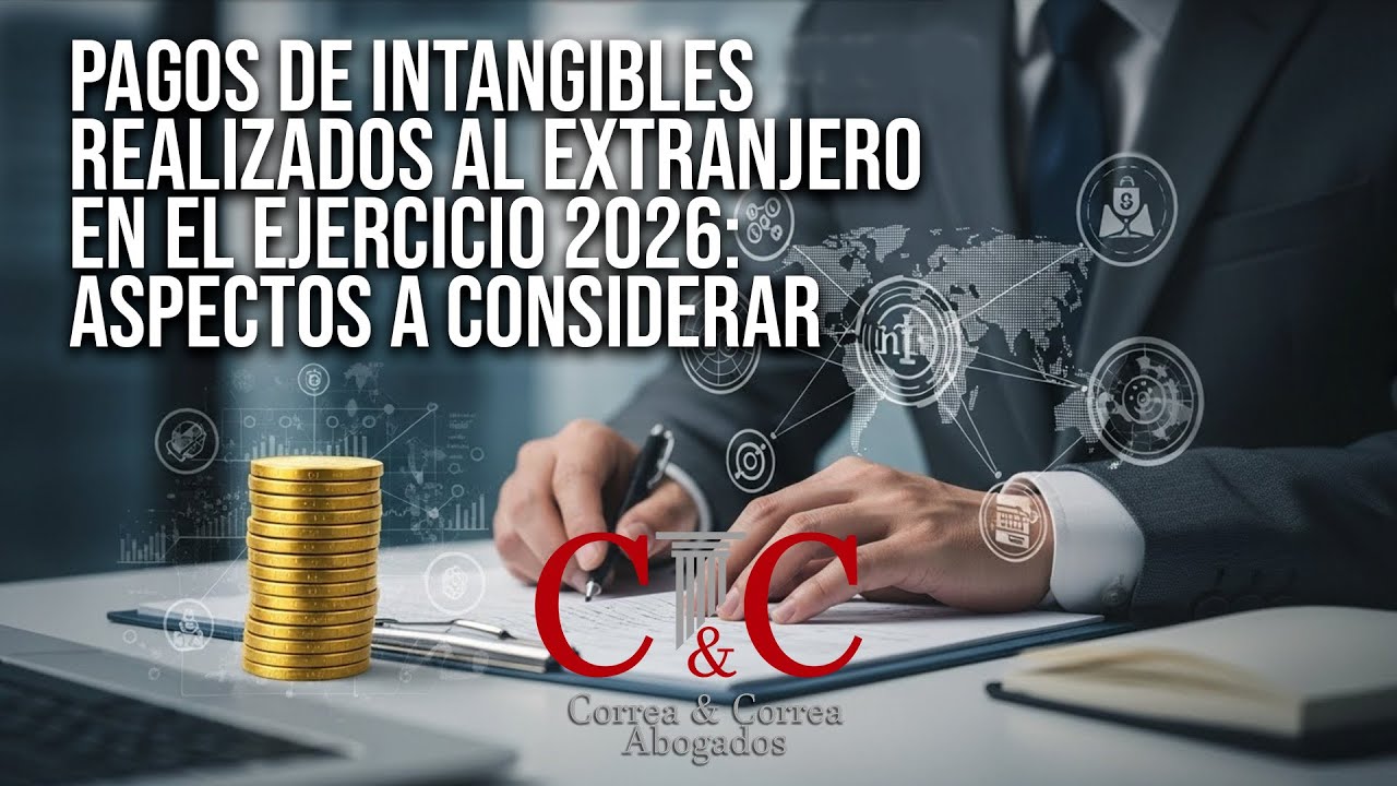 Pagos de intangibles realizados al extranjero en el ejercicio 2026: Aspectos a considerar