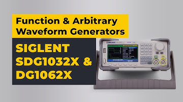 SIGLENT SDG1032X & SDG1062X Function & Arbitrary Waveform Generators