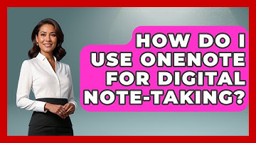 How Do I Use OneNote For Digital Note-taking? - Ultimate Study Hacks