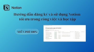 [HƯỚNG DẪN] đăng ký và sử dụng Notion tối ưu trong công việc
