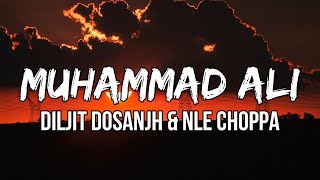 Diljit Dosanjh & NLE Choppa - Muhammad Ali (Lyrics) | Oh Muhammad Ali jehi aa ni maar jatt di