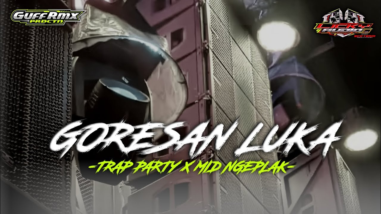 DJ GORESAN LUKA || TRAP PARTY BASS HOREG -LICKY AUDIO FT GUFF RMX PRDCTN 