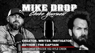 Kyle Creek aka "The Captain" | Mike Ritland Podcast Episode 102