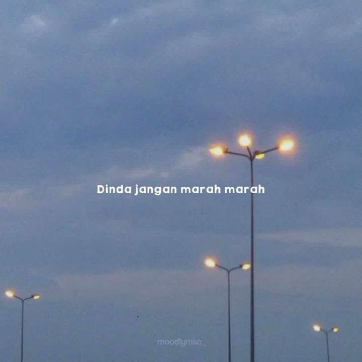 Story Wa - Dinda jangan marah - marah