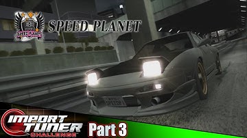 Speed Planet Team Leader Battle! | Import Tuner Challenge Part 3