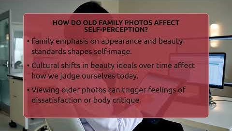 How Do Old Family Photos Affect Self-perception? - Inside Body Image