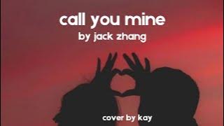 call you mine - jack zhang (cover)